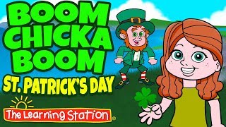 St. Patrick’s Day Songs ☘️ Boom Chicka Boom ☘️ Best Kid’s Songs ☘️ Kids Songs The Learning Station