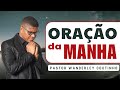 ORAÇÃO DA MANHA 12-11-2024 - DEIXE SEU PEDIDO -@PastorWanderleyCoutinho