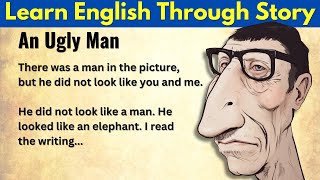 Learn English Through Story Level 1 🌟 An Ugly Man 🌟 Story in English with Subtitle