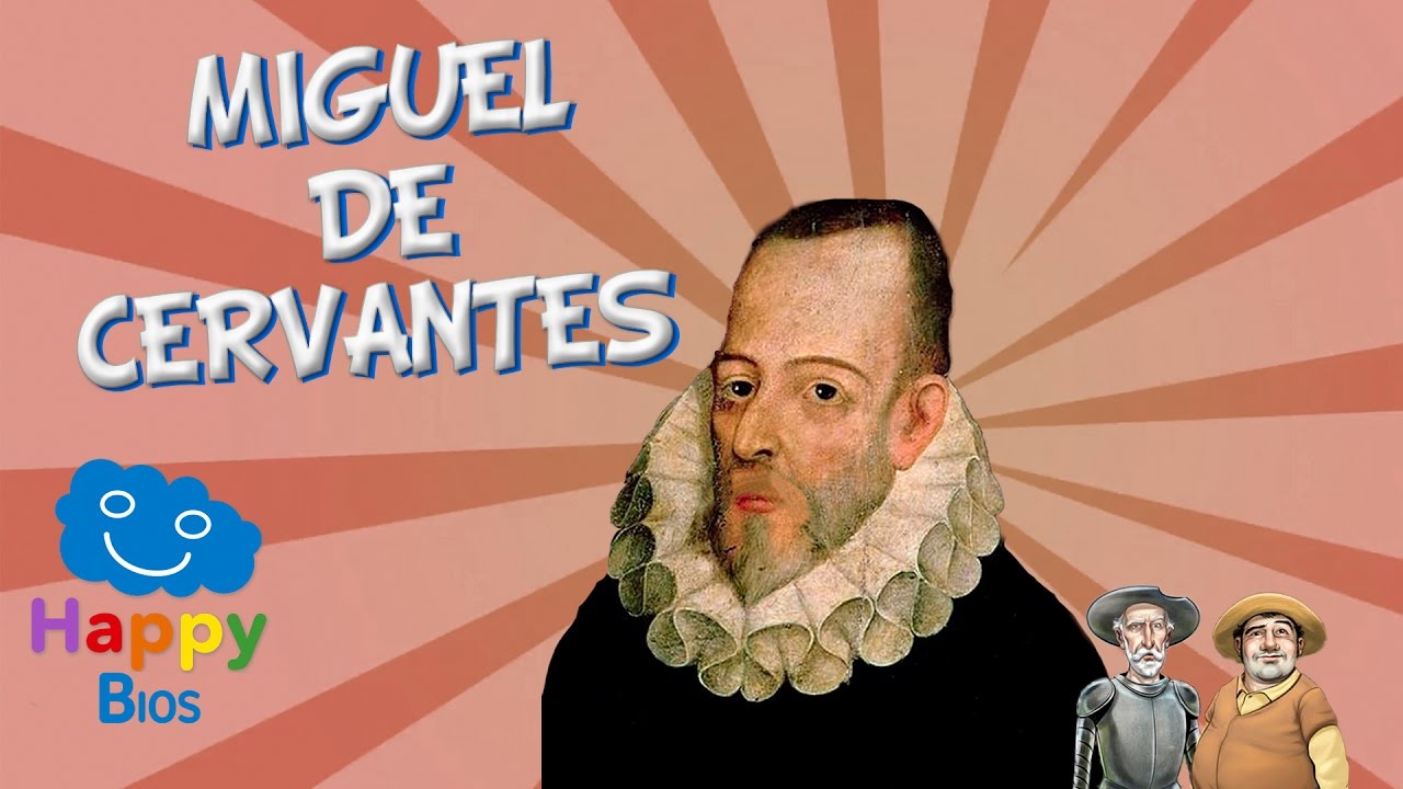 Miguel De Cervantes | Biografías Educativas Para Niños - YouTube