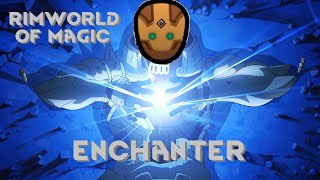 Rimworld of Magic - Enchanter