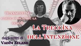 TRANSURFING : 17) La Treccina del'Intenzione