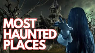 Top 10 Most Haunted Places In The World | Eerie Locations