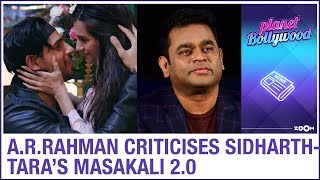 Masakali 2.0: A.R. Rahman & Prasoon Joshi NOT pleased with Sidharth-Tara starrer track