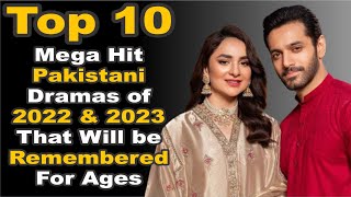 Top 10 Mega Hit Pakistani Dramas of 2022 & 2023 That Will be Remembered For Ages | Pak Drama TV