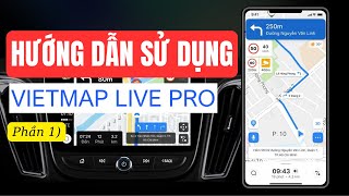 Hướng Dẫn Sử Dụng Vietmap Live Pro | Cài Đặt, Kích Hoạt Vietmap Live Pro Chi Tiết (Phần 1)