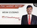 Weak Closing! Post Market Report 30-Dec-22