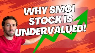 WHY SMCI STOCK IS STILL UNDERVALUED