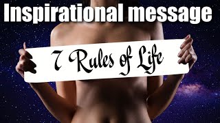 7 Rules of life   INSPIRATIONAL MESSAGE