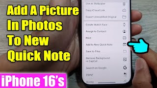 iPhone 16/16 Pro Max: How to Add A Picture In Photos To New Quick Note