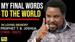 HIS MESSAGE THAT LEFT THE WORLD IN TEARS || TRIBUTE TO PROPHET TB JOSHUA (1963 - 2021)
