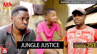 Jungle Justice (Mark Angel Comedy) (Episode 251)