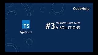 TypeScript #3: Issues With Typescript with Solution and Tips
