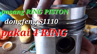 pemasangan 4 RING piston mesin dongfeng S1110