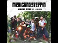 mexicano steppin feat. lilflame