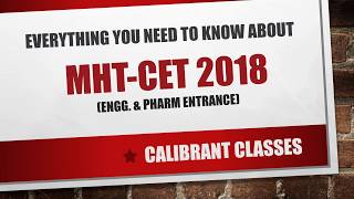 Everything you need to know about MHT-CET 2018 | Calibrant Classes