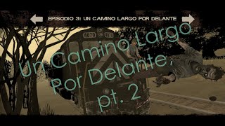 The Walking Dead, Episodio 3: Un Camino Largo Por Delante, Pt. 2.