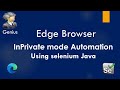Edge Browser Automation | How to automate in Inprivate mode using selenium | Selenium Java