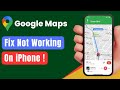 Google Maps Not Working in iPhone Fix