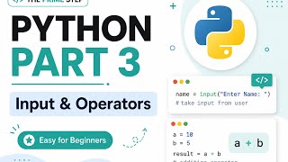 Python Basics Part 3 | Taking user Input & Using Operators | Python for Beginners