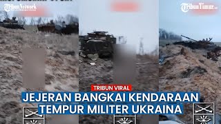 VIRAL!! Situasi Sisa Medan Pertempuran Rusia vs Ukraina, Kendaraan Militer Zelensky Hancur Total!