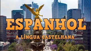 A LÍNGUA CASTELHANA (ESPANHOL)