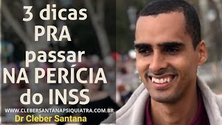 3 dicas pra ser aprovado na perícia do INSS | Dr Cleber Santana