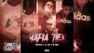 Born Peezy x Lul Jody x KyeStaxx - Mafia Ties (Official Audio)