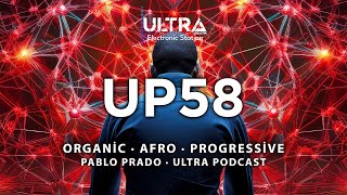 Afro House / Organic House 2024 - Ultra Podcast 058 (Ultra Electronic Station 106.5 FM Argentina)