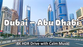 Dubai to Abu Dhabi Drive in 4K with Calming Music #2024 #uae #دبي