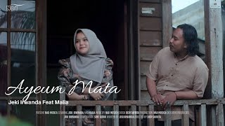 Ayeum Mata - Jeki Irwanda Feat Malia ( Official Musik Video )