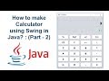How to create Calculator using Swing in Java? : (Part-2)