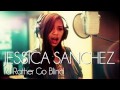 Jessica Sanchez - I'd Rather Go Blind (Etta James) - New Single