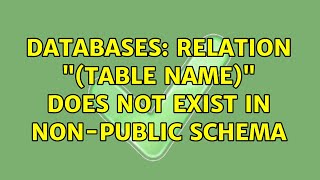 Databases: relation "(table name)" does not exist in non-public schema
