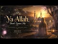 Ya Allah, Don’t Leave Me 🤍 | Emotional Islamic Nasheed | Broken Hearts | Duff & Voices - Soul Dhikr 