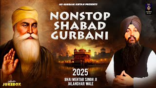 Non Stop Shabad Gurbani 2025//Bhai Mehtab Singh Ji Jalandhar Wale