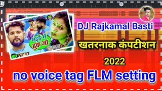 competition FLM setting no voice tag download 2022 मड़ई मे ढुक जा no voice tag flp project download