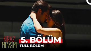 Kiraz Mevsimi 5. Bölüm