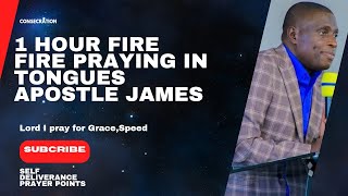 1 HOUR  PRAYING IN FIRE TONGUES//ACTIVATE GRACE//CONSECRATION//JAMES KAWALYA