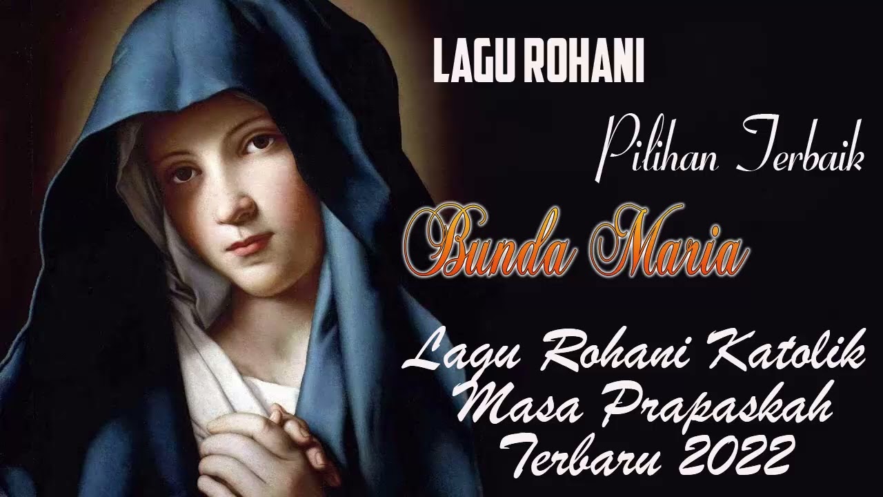 Lagu Rohani Pilihan Terbaik Bunda Maria || Lagu Rohani Katolik Masa ...