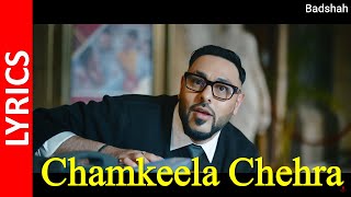 Chamkeela Chehra : Badshah (Lyrics) | Sonia Rathee || HD