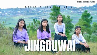 Jingduwai - KPELA // Ryntathiang sister's