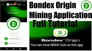 Bondex Origin | Mining Application | Mine BNDX (Full Tutorial)