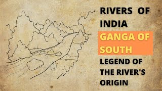 Rivers of India - Ganga of South (Legend of the river's origin)