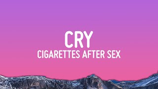 Cigarettes After Sex - Cry (Lyrics)