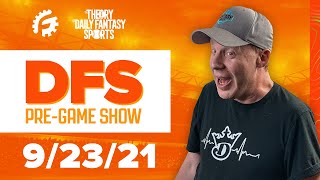 DRAFTKINGS & FANDUEL DFS STRATEGY REVIEW 9/23/21 - DFS PRE-GAME SHOW