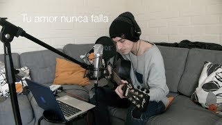 Your Love Never Fails / Tu Amor Nunca Falla - Jesus Culture (Cover Benjamin O'Kington)