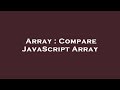 Array : Compare JavaScript Array