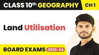 Land Utilisation - Resources and Development | Class 10 Geography 2023-24