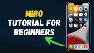Miro Tutorial for Beginners (2024) Full Guide